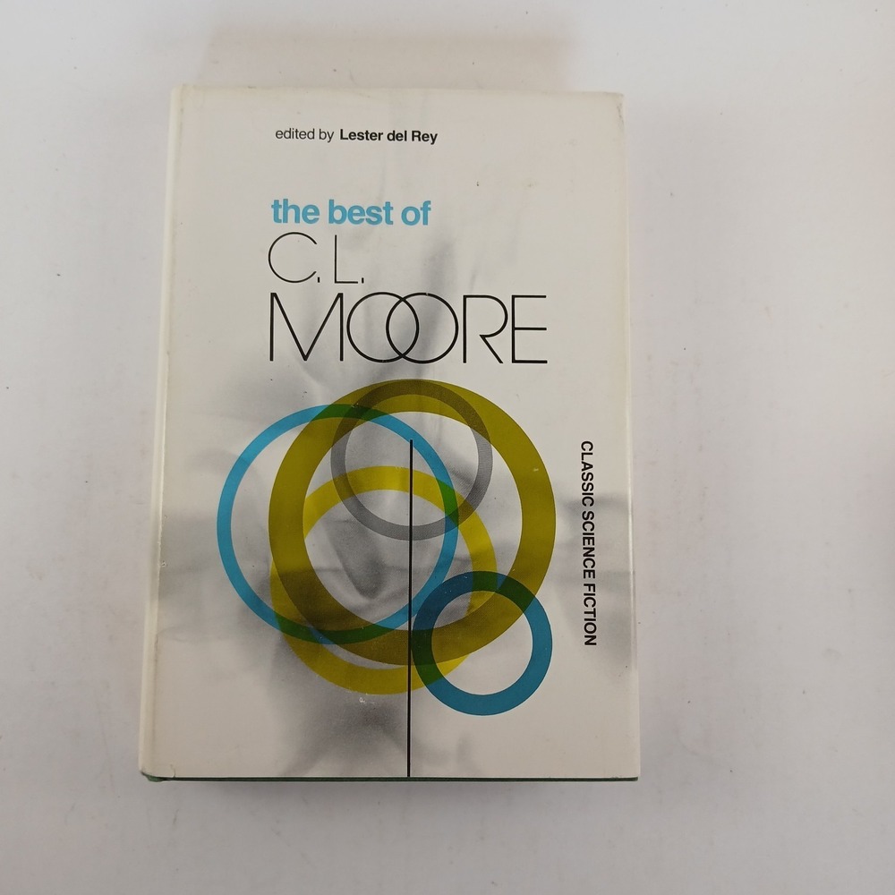 THE BEST OF C.L. MOORE  1st Edition Lester Del Rey edition Hardcover